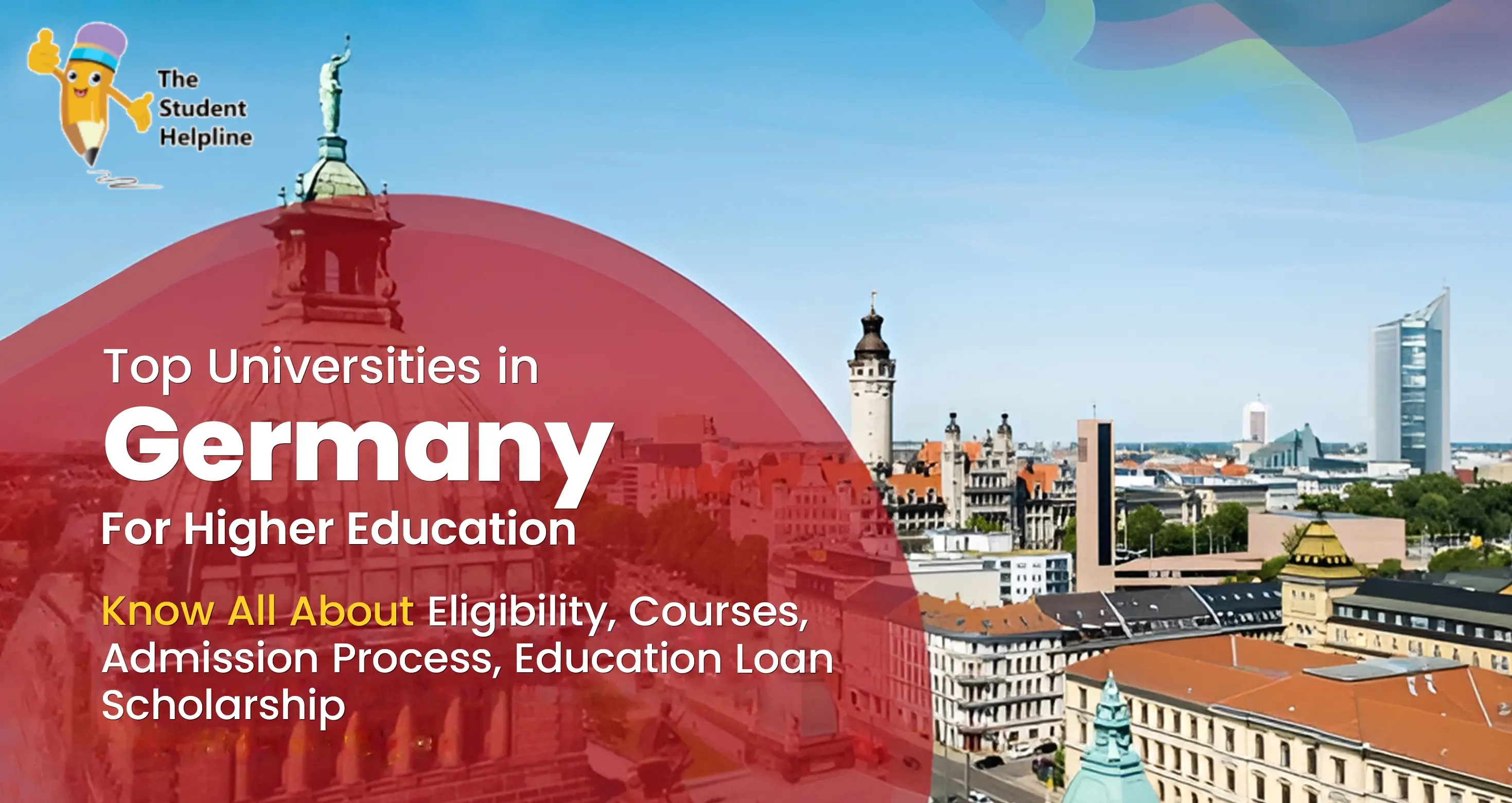 Top Universities in Germany For Higher Education: Know All About Eligibility, Courses, Admission Process, Education Loan Scholarship